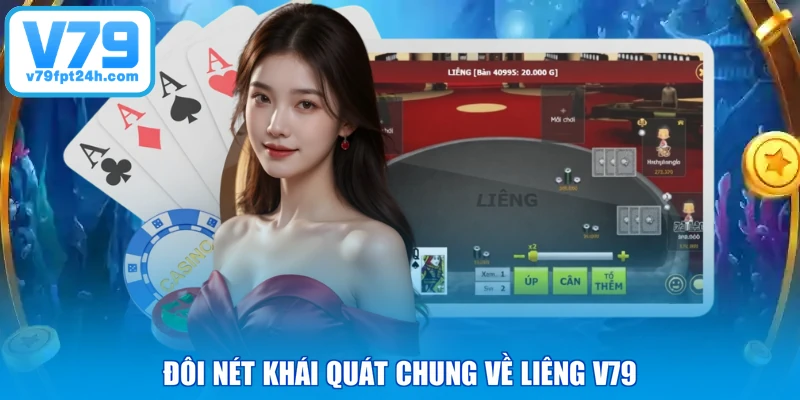 Đôi nét khái quát chung về Liêng V79