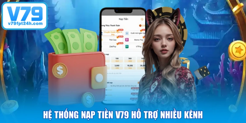 Hệ thống nạp tiền V79 hỗ trợ nhiều kênh