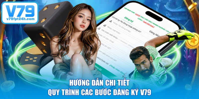 Hướng dẫn chi tiết quy trình các bước đăng ký V79
