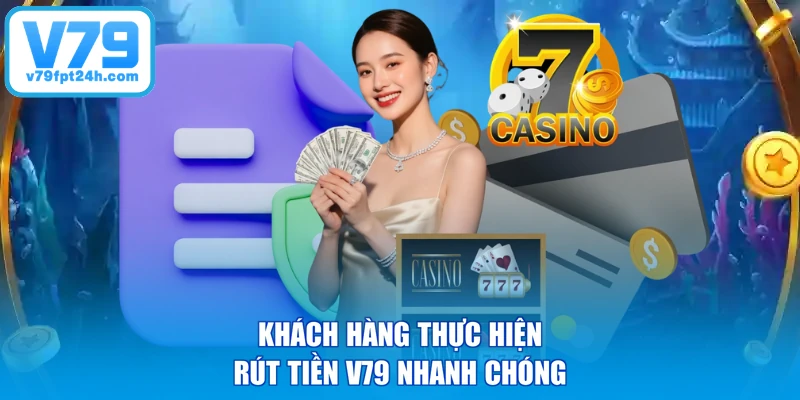 Khách hàng thực hiện rút tiền V79 nhanh chóng