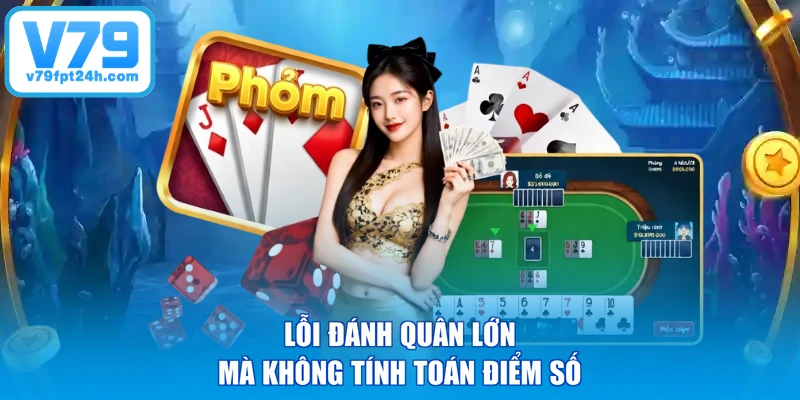 Lỗi đánh quân lớn mà không tính toán điểm số